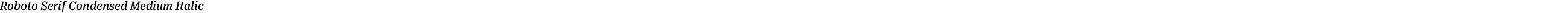 Roboto Serif Condensed Medium Italic