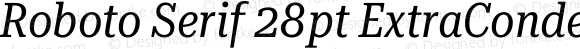 Roboto Serif 28pt ExtraCondensed Italic