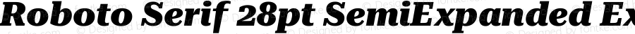 Roboto Serif 28pt SemiExpanded ExtraBold Italic
