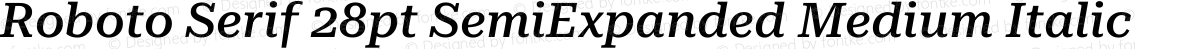 Roboto Serif 28pt SemiExpanded Medium Italic