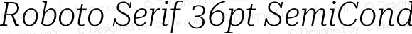 Roboto Serif 36pt SemiCondensed ExtraLight Italic