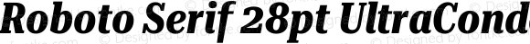 Roboto Serif 28pt UltraCondensed Bold Italic