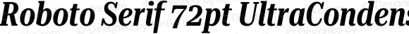 Roboto Serif 72pt UltraCondensed SemiBold Italic