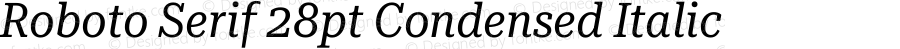 Roboto Serif 28pt Condensed Italic