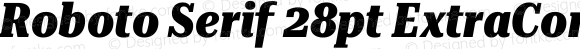 Roboto Serif 28pt ExtraCondensed ExtraBold Italic