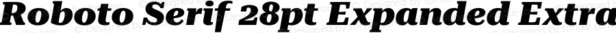 Roboto Serif 28pt Expanded ExtraBold Italic