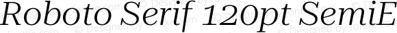 Roboto Serif 120pt SemiExpanded Light Italic