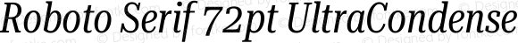Roboto Serif 72pt UltraCondensed Italic