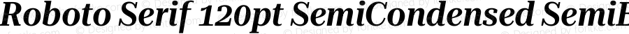 Roboto Serif 120pt SemiCondensed SemiBold Italic