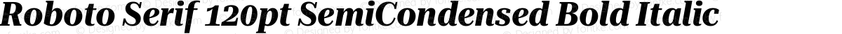 Roboto Serif 120pt SemiCondensed Bold Italic