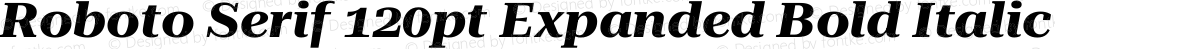 Roboto Serif 120pt Expanded Bold Italic