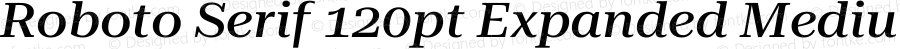 Roboto Serif 120pt Expanded Medium Italic
