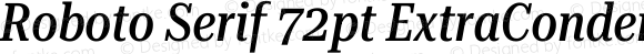 Roboto Serif 72pt ExtraCondensed Medium Italic