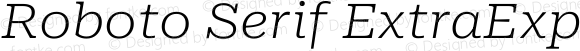 Roboto Serif ExtraExpanded ExtraLight Italic