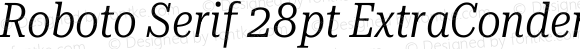 Roboto Serif 28pt ExtraCondensed Light Italic