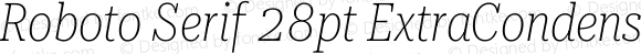 Roboto Serif 28pt ExtraCondensed Thin Italic