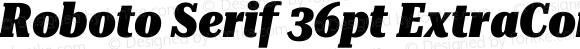 Roboto Serif 36pt ExtraCondensed Black Italic