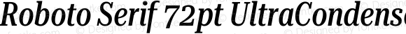 Roboto Serif 72pt UltraCondensed Medium Italic