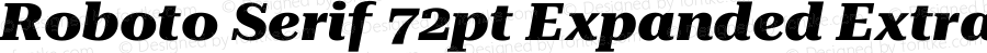 Roboto Serif 72pt Expanded ExtraBold Italic