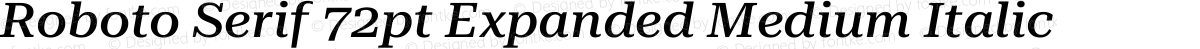 Roboto Serif 72pt Expanded Medium Italic