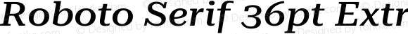 Roboto Serif 36pt ExtraExpanded Medium Italic