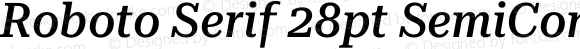 Roboto Serif 28pt SemiCondensed Medium Italic