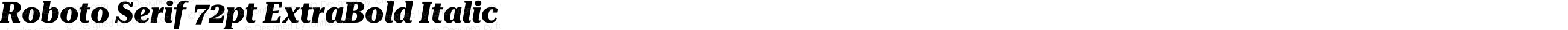 Roboto Serif 72pt ExtraBold Italic