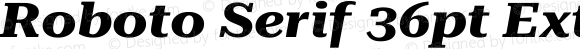 Roboto Serif 36pt ExtraExpanded Bold Italic