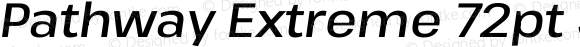 Pathway Extreme 72pt SemiBold Italic