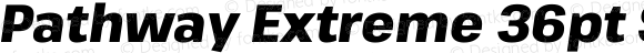 Pathway Extreme 36pt SemiCondensed ExtraBold Italic