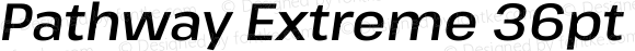 Pathway Extreme 36pt SemiBold Italic
