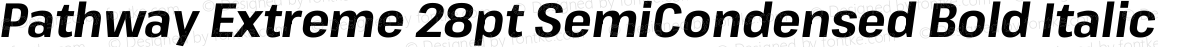 Pathway Extreme 28pt SemiCondensed Bold Italic