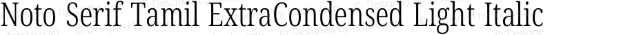 Noto Serif Tamil ExtraCondensed Light Italic