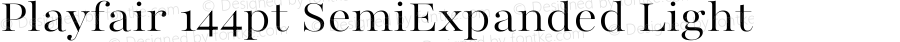 Playfair 144pt SemiExpanded Light