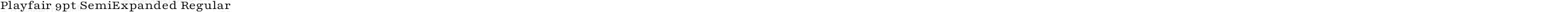 Playfair 9pt SemiExpanded Regular
