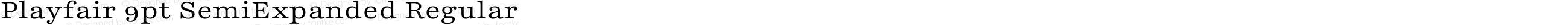 Playfair 9pt SemiExpanded Regular