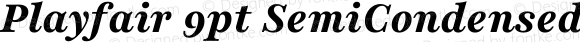 Playfair 9pt SemiCondensed ExtraBold Italic
