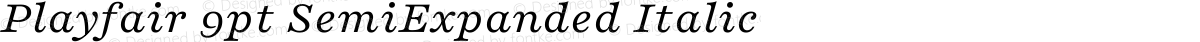 Playfair 9pt SemiExpanded Italic