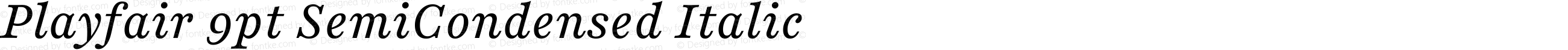 Playfair 9pt SemiCondensed Italic