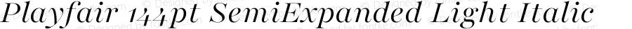 Playfair 144pt SemiExpanded Light Italic