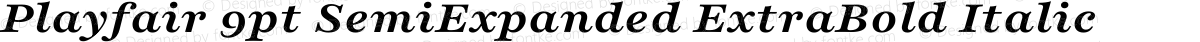 Playfair 9pt SemiExpanded ExtraBold Italic