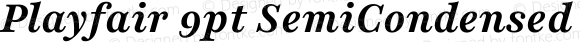 Playfair 9pt SemiCondensed Bold Italic