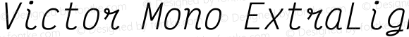 Victor Mono ExtraLight Italic