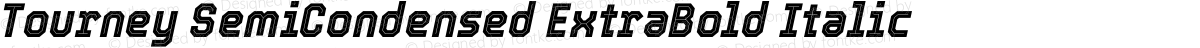 Tourney SemiCondensed ExtraBold Italic