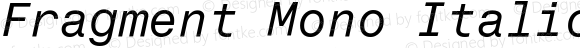 Fragment Mono Italic