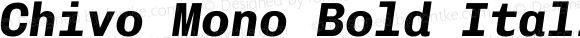 Chivo Mono Bold Italic