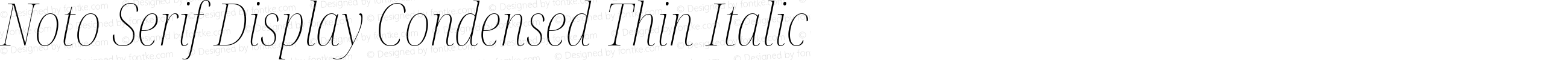 Noto Serif Display Condensed Thin Italic