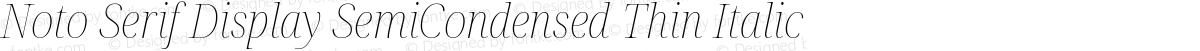 Noto Serif Display SemiCondensed Thin Italic