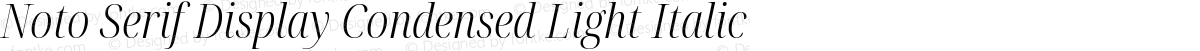 Noto Serif Display Condensed Light Italic