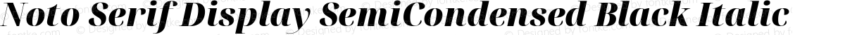 Noto Serif Display SemiCondensed Black Italic